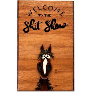 "Welcome to the Shit Show" Hanging Sign — Wholesale Horsewear House